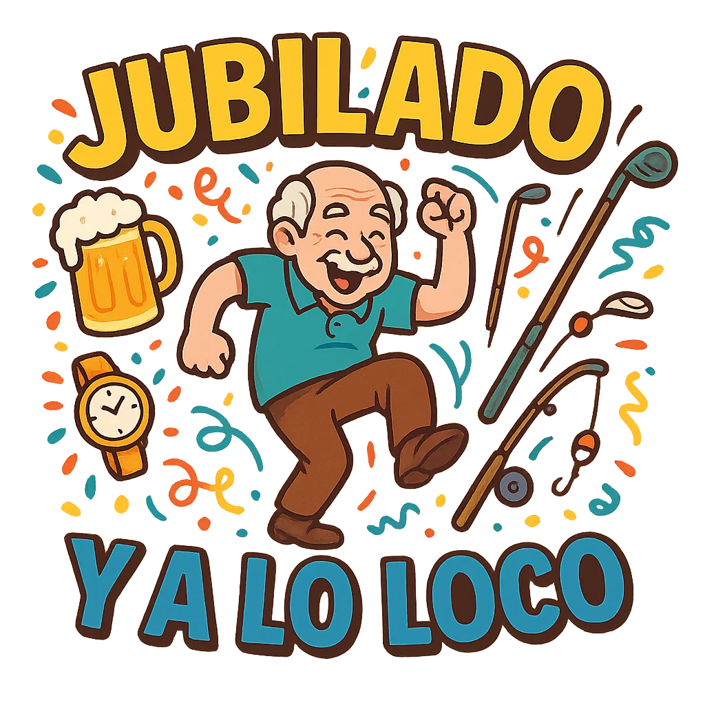 JUBILADO Y A LO LOCO